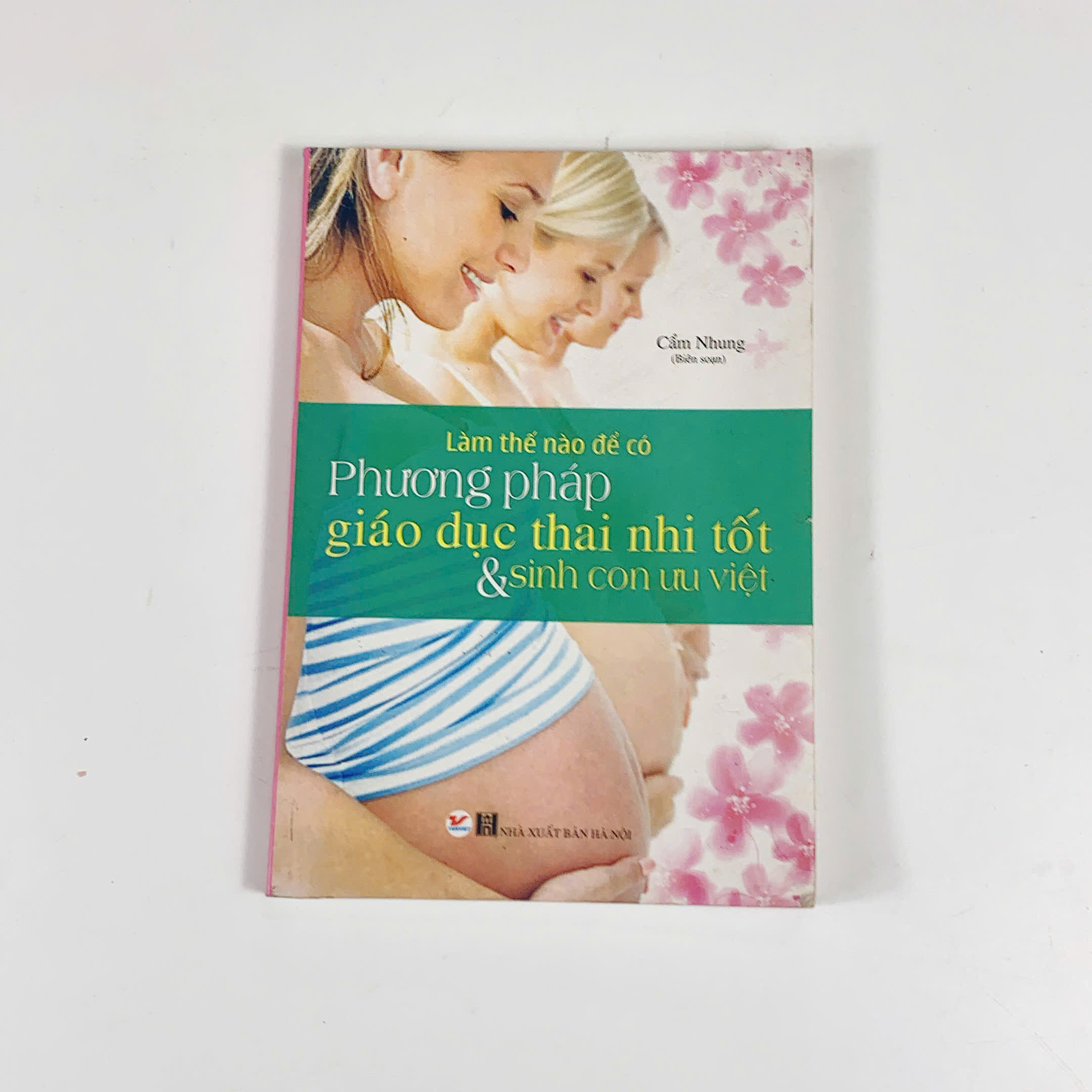Làm thế nào để có phương pháp giáo dục thai nhi tốt và sinh con ưu việt -  1 cuốn bìa 48k new 40%